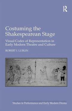 Costuming the Shakespearean Stage - Lublin, Robert I