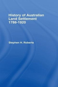 History of Australian Land Settlement - Roberts, S H