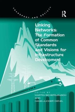 Linking Networks: The Formation of Common Standards and Visions for Infrastructure Development - Dienel, Hans-Liudger