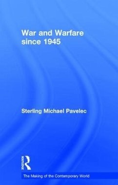 War and Warfare since 1945 - Pavelec, Sterling M