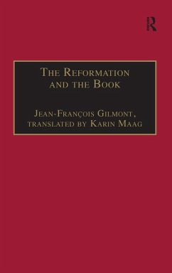 The Reformation and the Book - Gilmont, Jean-François