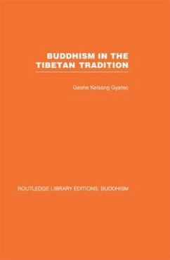 Buddhism in the Tibetan Tradition - Gyatso, Geshe Kelsang