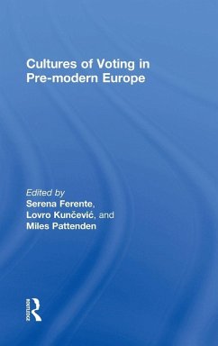 Cultures of Voting in Pre-modern Europe Cultures of Voting in Pre-modern Europe