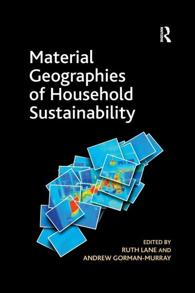 Material Geographies of Household Sustainability Material Geographies of Household Sustainability