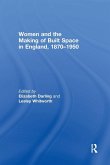 Women and the Making of Built Space in England, 1870-1950