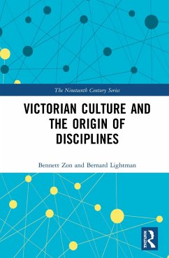 Victorian Culture and the Origin of Disciplines - Lightman, Bernard; Zon, Bennett