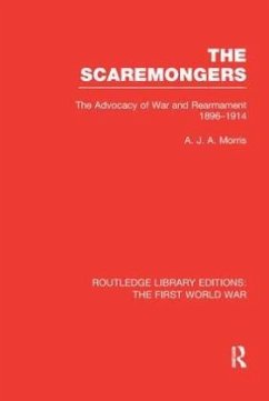 The Scaremongers (RLE The First World War) - Morris, A.