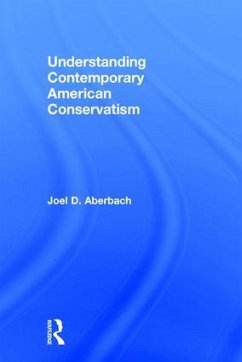 Understanding Contemporary American Conservatism - Aberbach, Joel