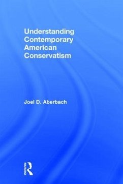 Understanding Contemporary American Conservatism - Aberbach, Joel D