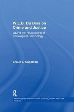 W.E.B. Du Bois on Crime and Justice - Gabbidon, Shaun L