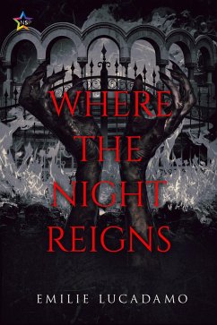 Where the Night Reigns (In the Darkness, #3) (eBook, ePUB) - Lucadamo, Emilie