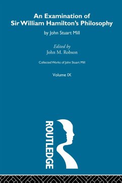 An Examination of Sir William Hamilton's Philosopy - Mill, John Stuart