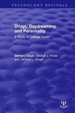 Drugs, Daydreaming, and Personality - Segal, Bernard; Huba, George J; Singer, Jerome L