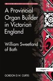 A Provincial Organ Builder in Victorian England