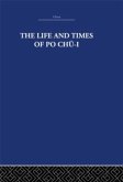 The Life and Times of Po Chü-i The Life and Times of Po Chü-i