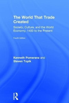 The World That Trade Created - Pomeranz, Kenneth; Topik, Steven