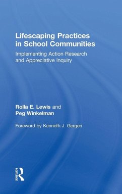 Lifescaping Practices in School Communities - Lewis, Rolla E.; Winkelman, Peg Lifescaping Practices in School Communities - Lewis, Rolla E.; Winkelman, Peg
