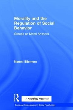 Morality and the Regulation of Social Behavior - Ellemers, Naomi