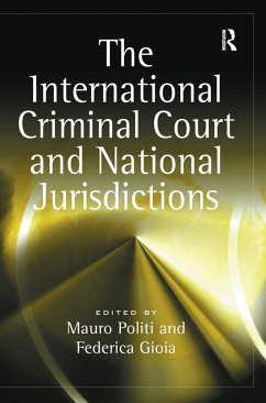 The International Criminal Court and National Jurisdictions - Gioia, Federica