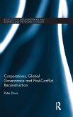 Corporations, Global Governance and Post-Conflict Reconstruction Corporations, Global Governance and Post-Conflict Reconstruction