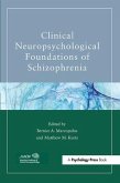 Clinical Neuropsychological Foundations of Schizophrenia Clinical Neuropsychological Foundations of Schizophrenia
