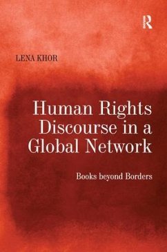 Human Rights Discourse in a Global Network - Khor, Lena