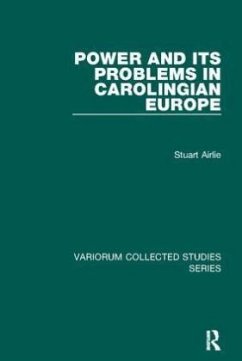 Power and Its Problems in Carolingian Europe - Airlie, Stuart