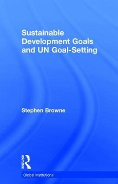 Sustainable Development Goals and UN Goal-Setting - Browne, Stephen