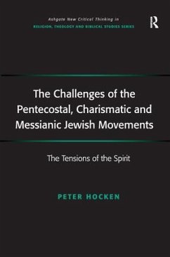 The Challenges of the Pentecostal, Charismatic and Messianic Jewish Movements - Hocken, Peter
