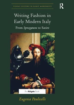 Writing Fashion in Early Modern Italy Writing Fashion in Early Modern Italy