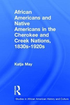African Americans and Native Americans in the Cherokee and Creek Nations, 1830s-1920s - May, Katja