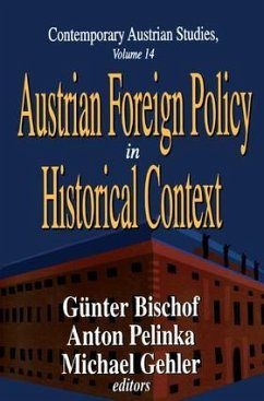 Austrian Foreign Policy in Historical Context - Pelinka, Anton; Bischof, Gunter; Gehler, Michael
