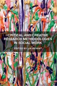 Critical and Creative Research Methodologies in Social Work - Bryant, Lia