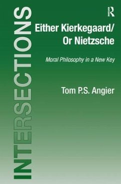 Either Kierkegaard/Or Nietzsche - Angier, Tom P S