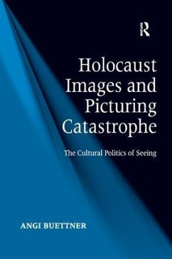 Holocaust Images and Picturing Catastrophe - Buettner, Angi