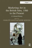 Marketing Art in the British Isles, 1700 to the Present