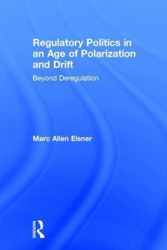 Regulatory Politics in an Age of Polarization and Drift - Allen Eisner, Marc