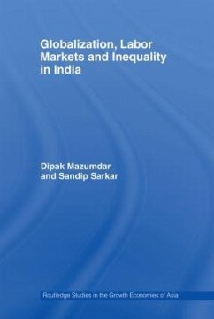 Globalization, Labour Markets and Inequality in India - Mazumdar, Dipak; Sarkar, Sandip