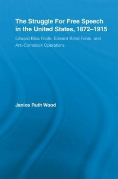 The Struggle for Free Speech in the United States, 1872-1915 - Wood, Janice Ruth