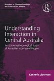 Routledge Revivals: Understanding Interaction in Central Australia (1985)