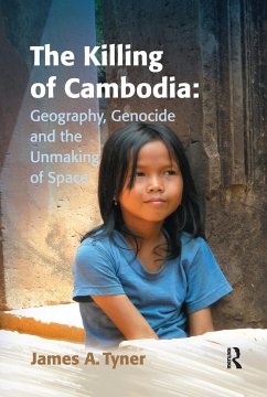 The Killing of Cambodia: Geography, Genocide and the Unmaking of Space - Tyner, James A
