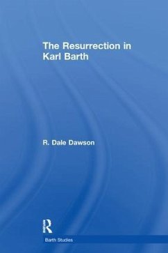The Resurrection in Karl Barth - Dawson, R Dale