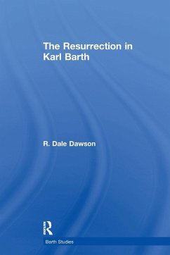 The Resurrection in Karl Barth - Dawson, R Dale