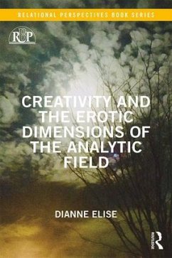 Creativity and the Erotic Dimensions of the Analytic Field - Elise, Dianne
