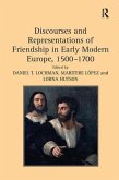 Discourses and Representations of Friendship in Early Modern Europe, 1500 1700