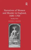 Narratives of Women and Murder in England, 1680-1760 Narratives of Women and Murder in England, 1680-1760