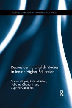 Reconsidering English Studies in Indian Higher Education - Gupta, Suman; Allen, Richard; Chattarji, Subarno