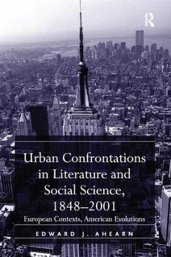 Urban Confrontations in Literature and Social Science, 1848-2001 - Ahearn, Edward J