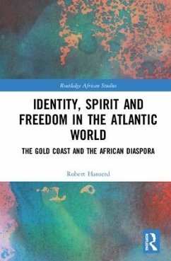 Identity, Spirit and Freedom in the Atlantic World - Hanserd, Robert