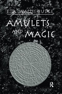Amulets and Magic - Wallis Budge, E A